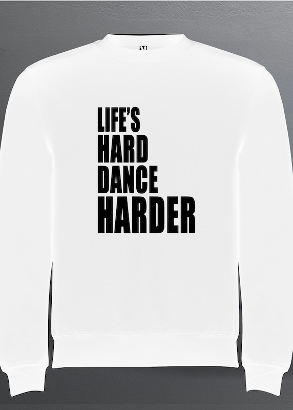 LIFE'S HARD DANCE HARDER CLASSIC (Black) - WHITE PULL REGULAR