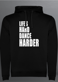 LIFE'S HARD DANCE HARDER CLASSIC (White) - BLACK SWEAT HOODIE