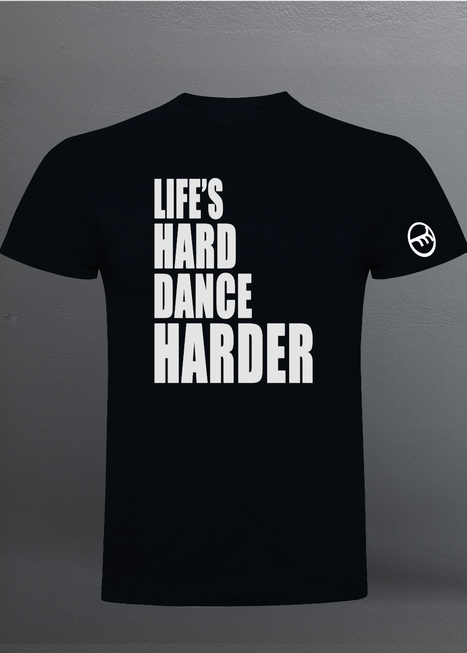 LIFE'S HARD DANCE HARDER CLASSIC (White) - BLACK T-SHIRT SLIM FIT