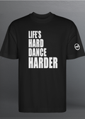 LIFE'S HARD DANCE HARDER CLASSIC (White) - BLACK T-SHIRT OVERSIZED